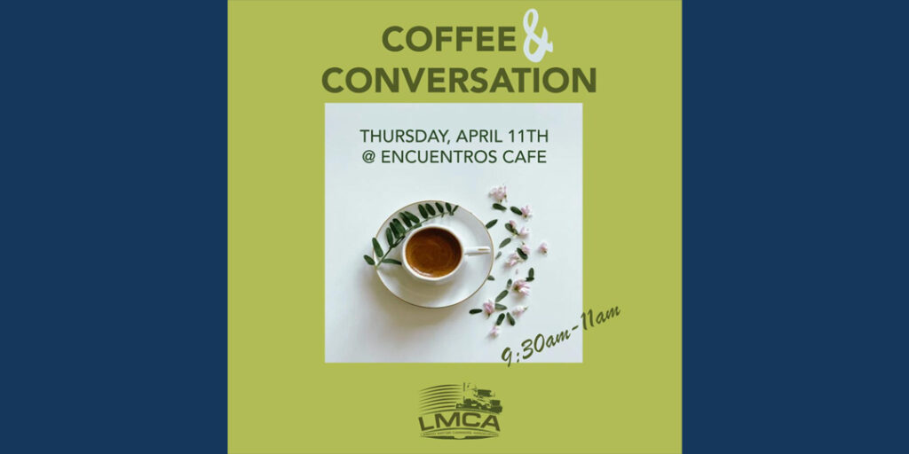 April 11 - Coffee & Conversation